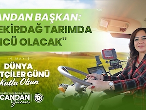Candan Başkan: "Tekirdağ Tarımda Öncü Olacak"